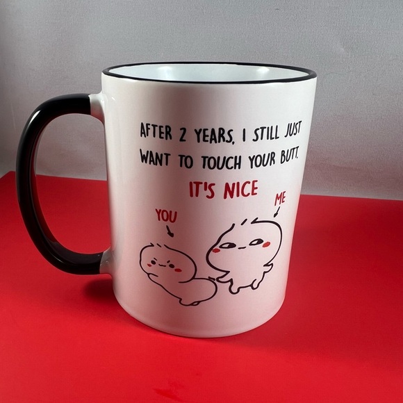 2 Year Anniversary Humorous Mug Funny Cup, I Still Want to Touch Your Butt - Picture 6 of 6
